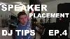 Dj Speaker Placement And Setup Tips In Detail Dj Tips Ep 4